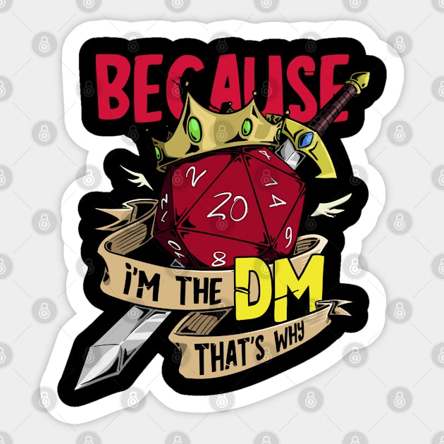 Because Im The DM Thats Why Sticker by Cooldruck